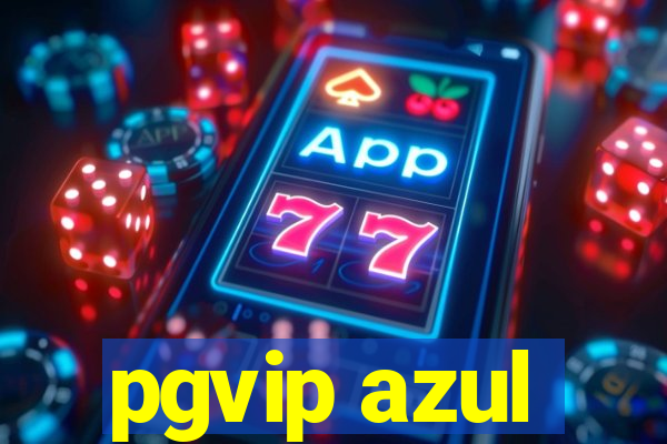 pgvip azul